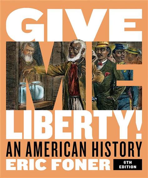 Give me liberty!: an American history by Eric Foner.